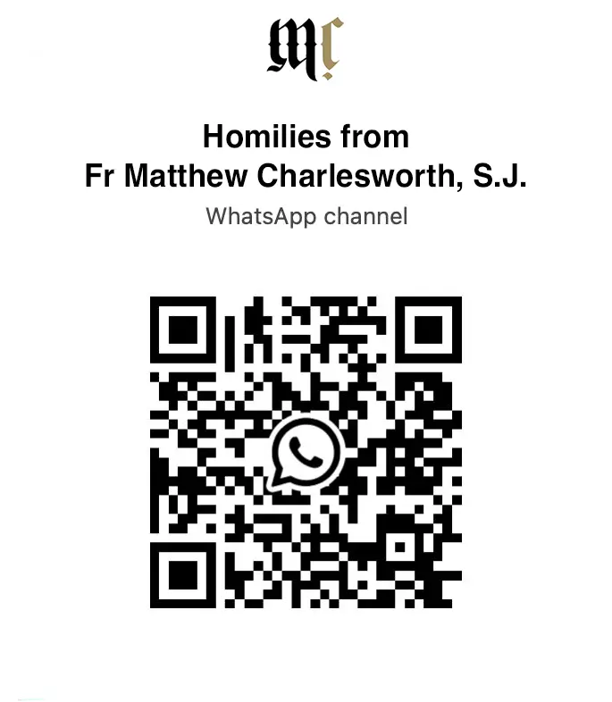 Join my WhatsApp Group - Homilies from Fr Matthew Charlesworth SJ